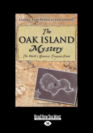 Carte The Oak Island Mystery: The World's Greatest Treasure Hunt (Large Print 16pt) Lionel Fanthorpe