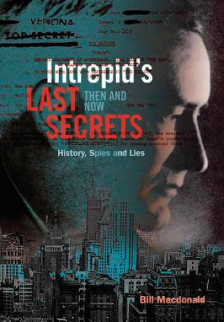 Könyv Intrepid's Last Secrets Bill Macdonald