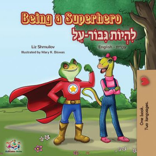 Kniha Being a Superhero Liz Shmuilov