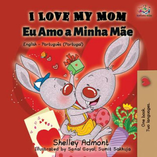 Book I Love My Mom (English Portuguese - Portugal) Shelley Admont