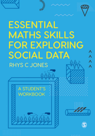 Knjiga Essential Maths Skills for Exploring Social Data Rhys Jones