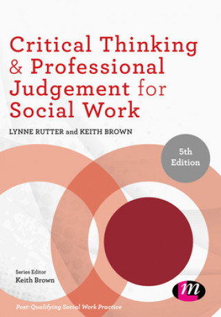 Kniha Critical Thinking and Professional Judgement for Social Work Lynne Rutter