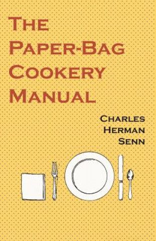 Carte The Paper-Bag Cookery Manual Charles Herman Senn