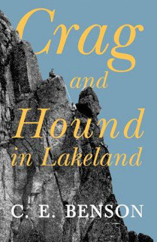 Kniha Crag and Hound in Lakeland C. E. Benson