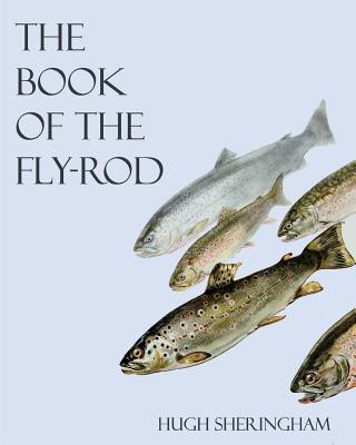 Livre The Book of the Fly-Rod Hugh Sheringham