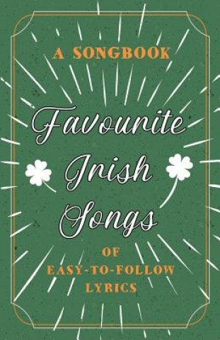 Könyv Favourite Irish Songs - A Songbook of Easy-To-Follow Lyrics Anon.