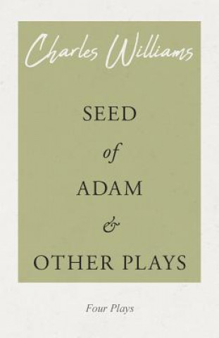 Buch Seed of Adam and Other Plays Charles Williams