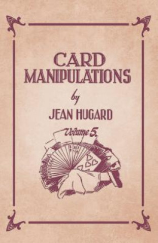 Carte Card Manipulations - Volume 5 Jean Hugard