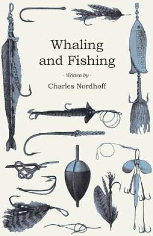 Kniha Whaling and Fishing Charles Nordhoff