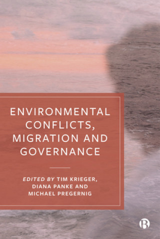 Kniha Environmental Conflicts, Migration and Governance Tim Krieger