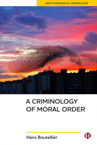 Kniha Criminology of Moral Order Hans Boutellier