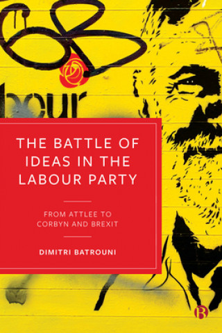 Carte Battle of Ideas in the Labour Party Dimitri Batrouni