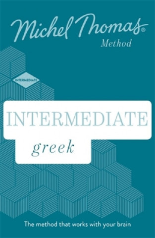 Audio Intermediate Greek New Edition (Learn Greek with the Michel Thomas Method) Hara Garoufalia-Middle