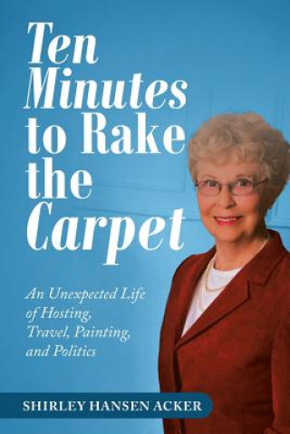 Kniha Ten Minutes to Rake the Carpet Shirley Hansen Acker