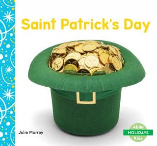 Knjiga Saint Patrick's Day Julie Murray