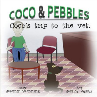 Knjiga Coco & Pebbles: Trip to the Vet Jeremy Wenning