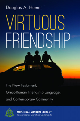 Könyv Virtuous Friendship Douglas A. Hume