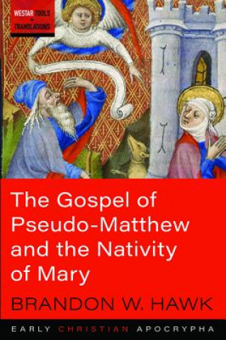 Carte Gospel of Pseudo-Matthew and the Nativity of Mary Brandon W. Hawk