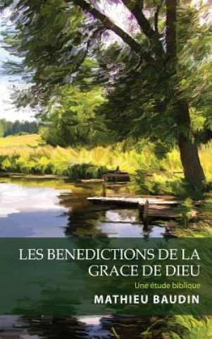 Kniha Les Benedictions de la Grace de Dieu Mathieu Baudin