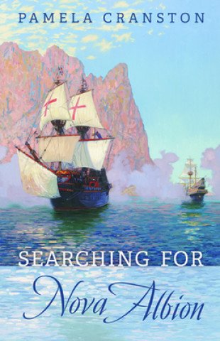 Könyv Searching for Nova Albion Pamela Cranston