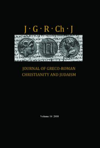 Könyv Journal of Greco-Roman Christianity and Judaism, Volume 14 Matthew Brook O'Donnell