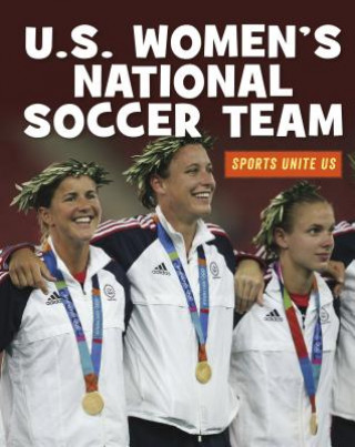 Knjiga U.S. Women's National Soccer Team J. E. Skinner