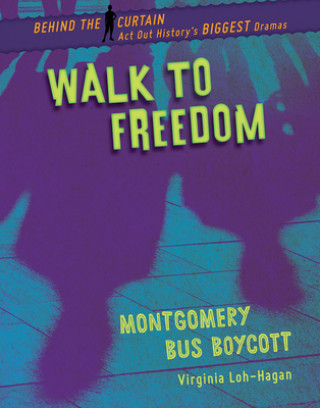 Livre Walk to Freedom: Montgomery Bus Boycott Virginia Loh-Hagan