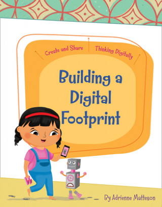 Kniha Building a Digital Footprint Adrienne Matteson