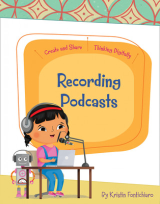 Könyv Recording Podcasts Kristin Fontichiaro