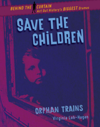 Книга Save the Children: Orphan Trains Virginia Loh-Hagan
