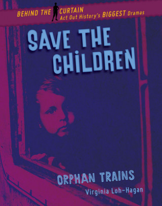 Libro Save the Children: Orphan Trains Virginia Loh-Hagan