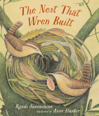 Kniha The Nest That Wren Built Randi Sonenshine