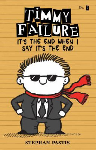 Könyv Timmy Failure: It's the End When I Say It's the End Stephan Pastis