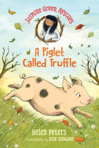 Kniha Jasmine Green Rescues: A Piglet Called Truffle Helen Peters