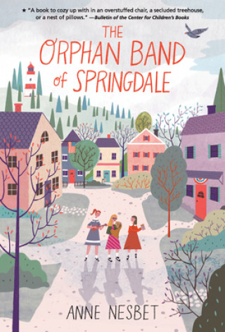 Carte The Orphan Band of Springdale Anne Nesbet