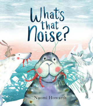 Carte What's That Noise? Naomi Howarth
