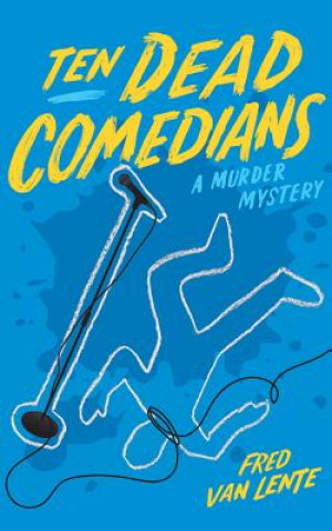 Audio Ten Dead Comedians: A Murder Mystery Fred Lente