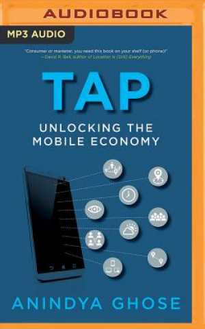 Digital Tap: Unlocking the Mobile Economy Anindya Ghose
