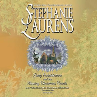 Audio Lady Osbaldestone and the Missing Christmas Carols: Lady Osbaldestone's Christmas Chronicles, Volume 2: 1811 Stephanie Laurens