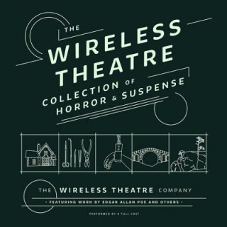 Audio The Wireless Theatre Collection of Horror & Suspense A. Full Cast