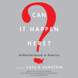 Audio Can It Happen Here?: Authoritarianism in America Bruce Ackerman