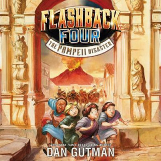 Digital Flashback Four: The Pompeii Disaster Dan Gutman