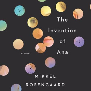 Digital The Invention of Ana Mikkel Rosengaard