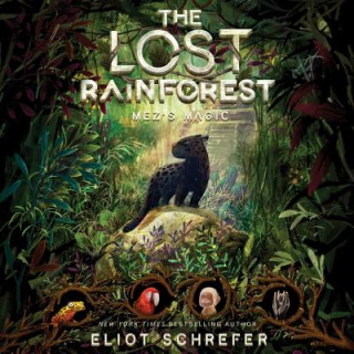 Digital The Lost Rainforest: Mez's Magic Eliot Schrefer