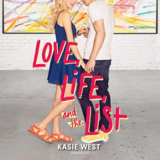 Digital Love, Life, and the List Kasie West
