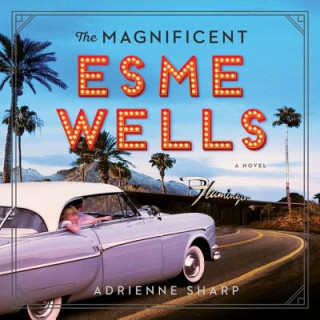 Digital The Magnificent Esme Wells Adrienne Sharp