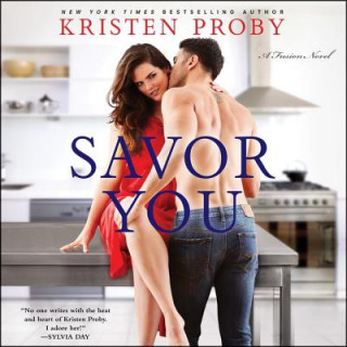 Digital Savor You: A Fusion Novel Kristen Proby