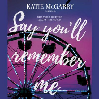 Audio Say You'll Remember Me Katie Mcgarry