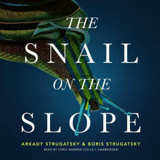 Audio The Snail on the Slope Arkady Strugatsky