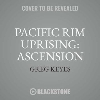 Hanganyagok Pacific Rim Uprising: Ascension: The Official Movie Prequel Greg Keyes